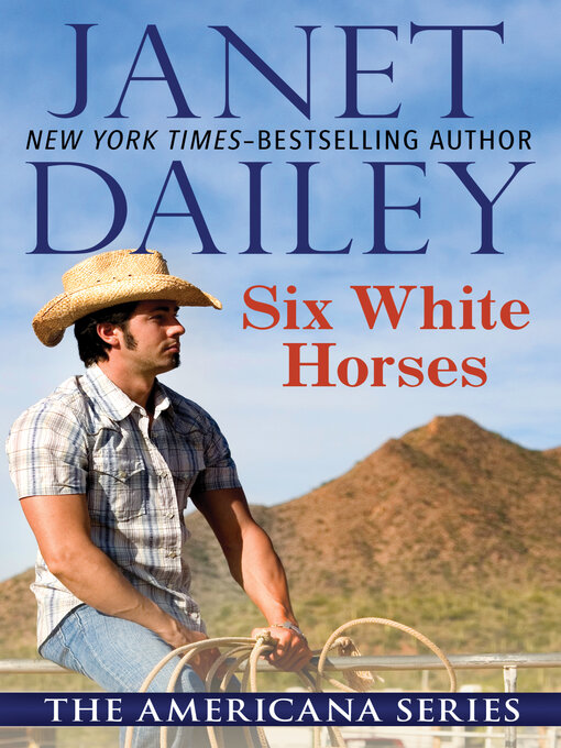 Title details for Six White Horses by Janet Dailey - Available